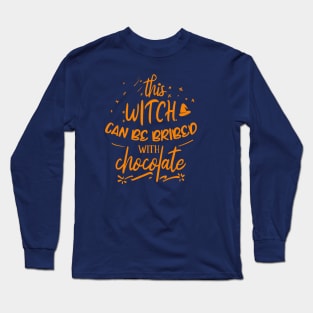 This witch can be bribbed by chocolate Long Sleeve T-Shirt